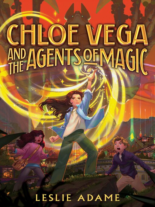 Title details for Chloe Vega and the Agents of Magic by Leslie Adame - Available